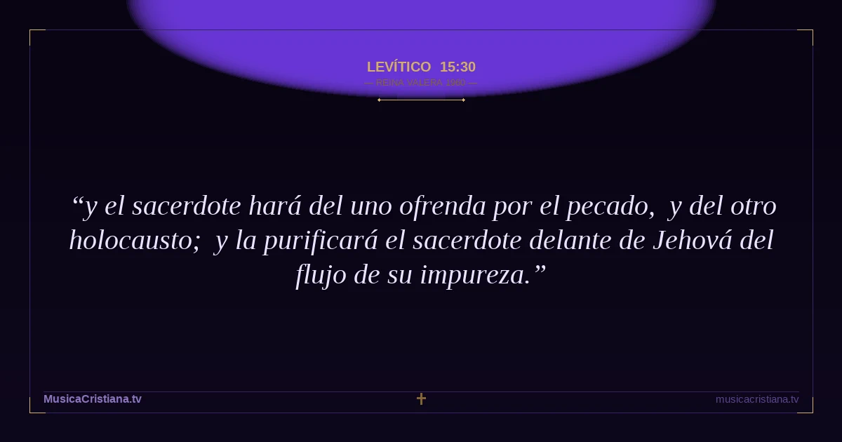 Levítico 15:30 — Biblia Reina Valera 1960 — MusicaCristiana.tv