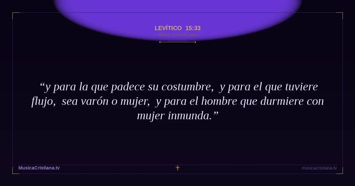 Levítico 15:33 — Biblia Reina Valera 1960 — MusicaCristiana.tv