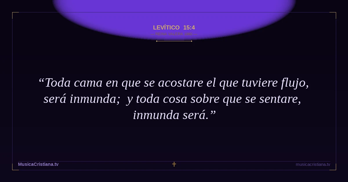 Levítico 15:4 — Biblia Reina Valera 1960 — MusicaCristiana.tv
