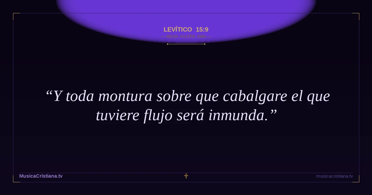 Levítico 15:9 — Biblia Reina Valera 1960 — MusicaCristiana.tv