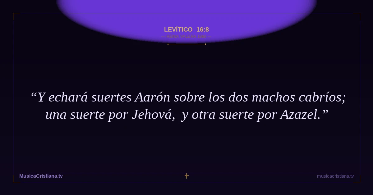Levítico 16:8 — Biblia Reina Valera 1960 — MusicaCristiana.tv