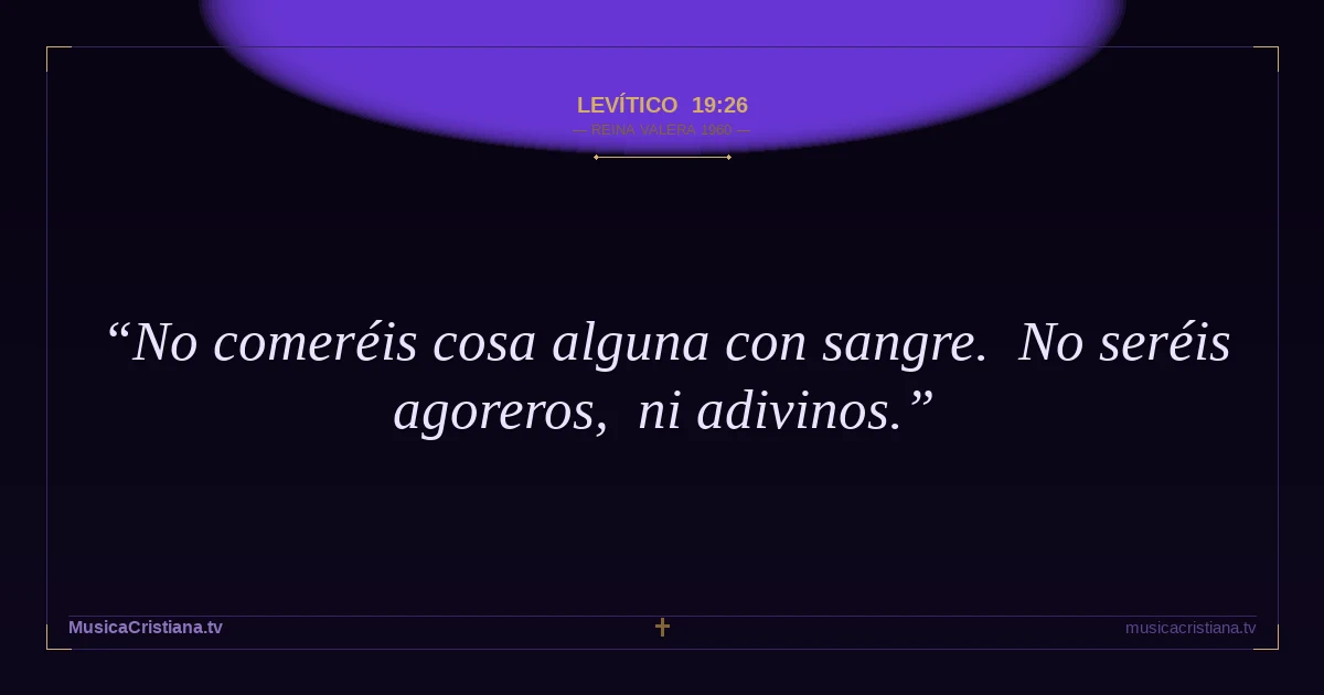 Levítico 19:26 — Biblia Reina Valera 1960 — MusicaCristiana.tv