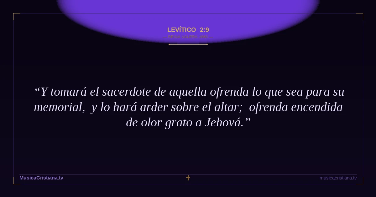 Levítico 2:9 — Biblia Reina Valera 1960 — MusicaCristiana.tv