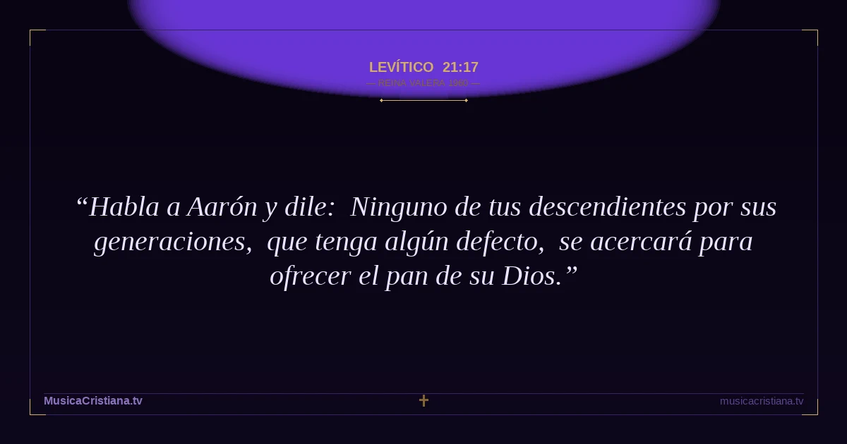 Levítico 21:17 — Biblia Reina Valera 1960 — MusicaCristiana.tv