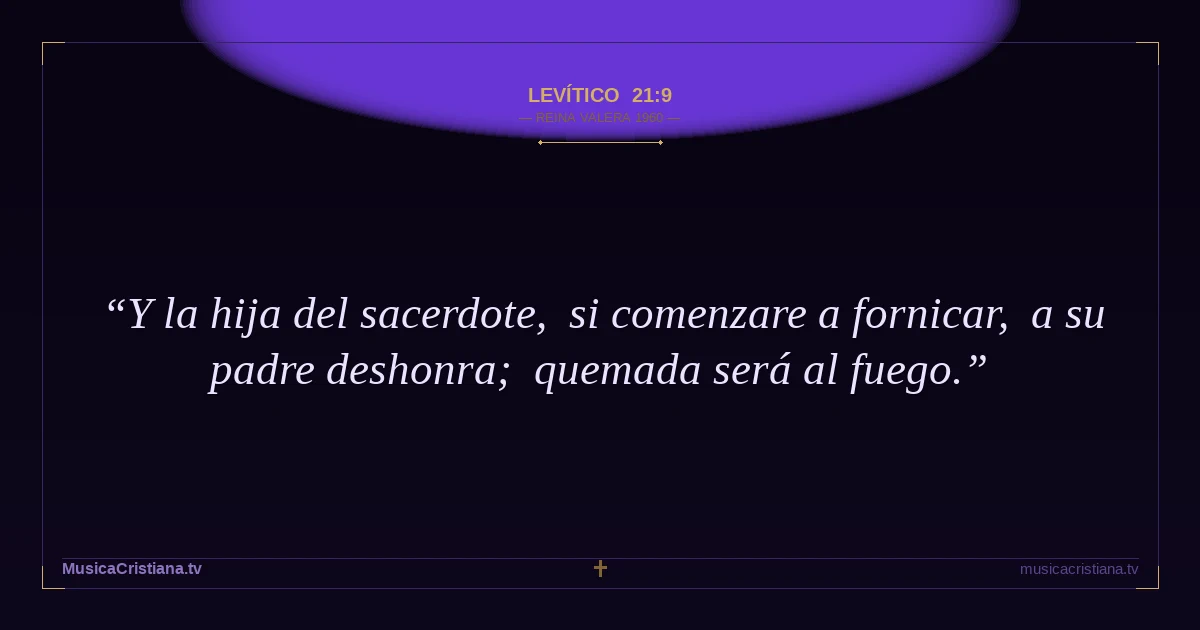 Levítico 21:9 — Biblia Reina Valera 1960 — MusicaCristiana.tv