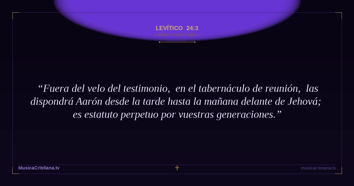 Levítico 24:3 — Biblia Reina Valera 1960 — MusicaCristiana.tv