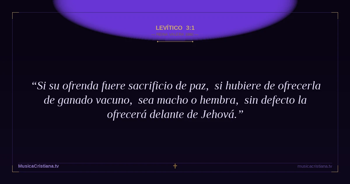 Levítico 3:1 — Biblia Reina Valera 1960 — MusicaCristiana.tv