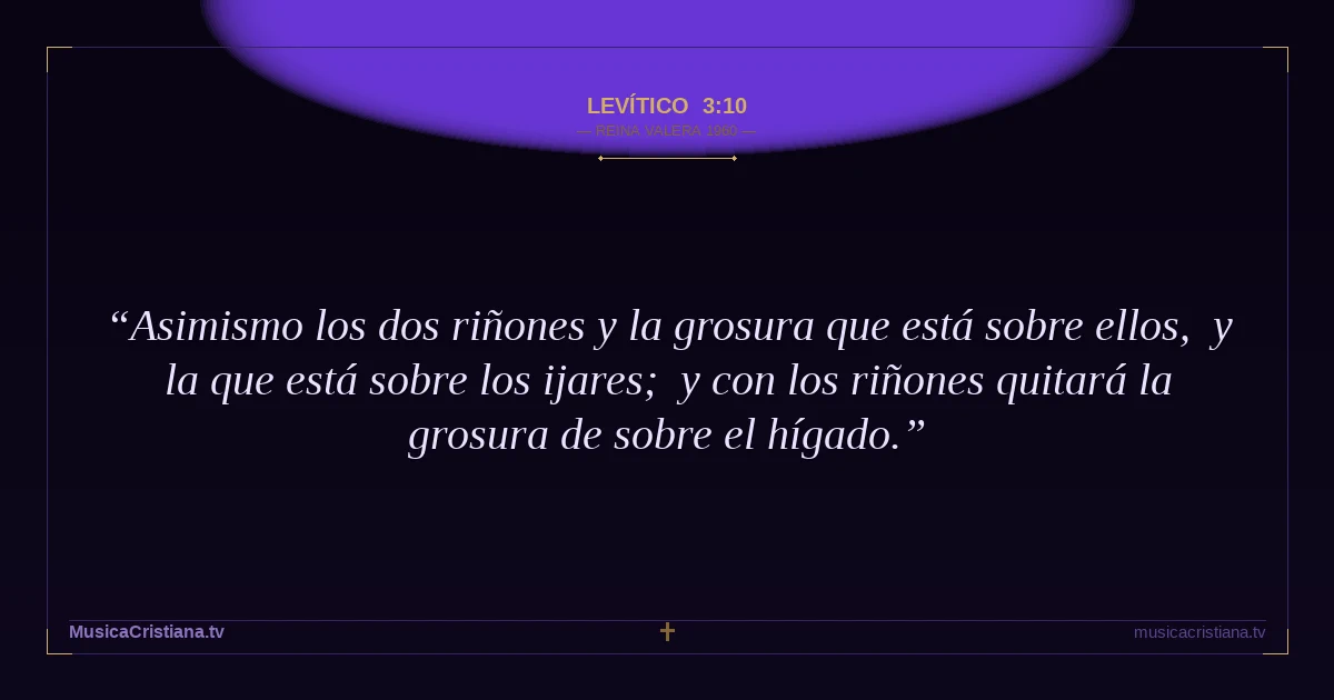 Levítico 3:10 — Biblia Reina Valera 1960 — MusicaCristiana.tv