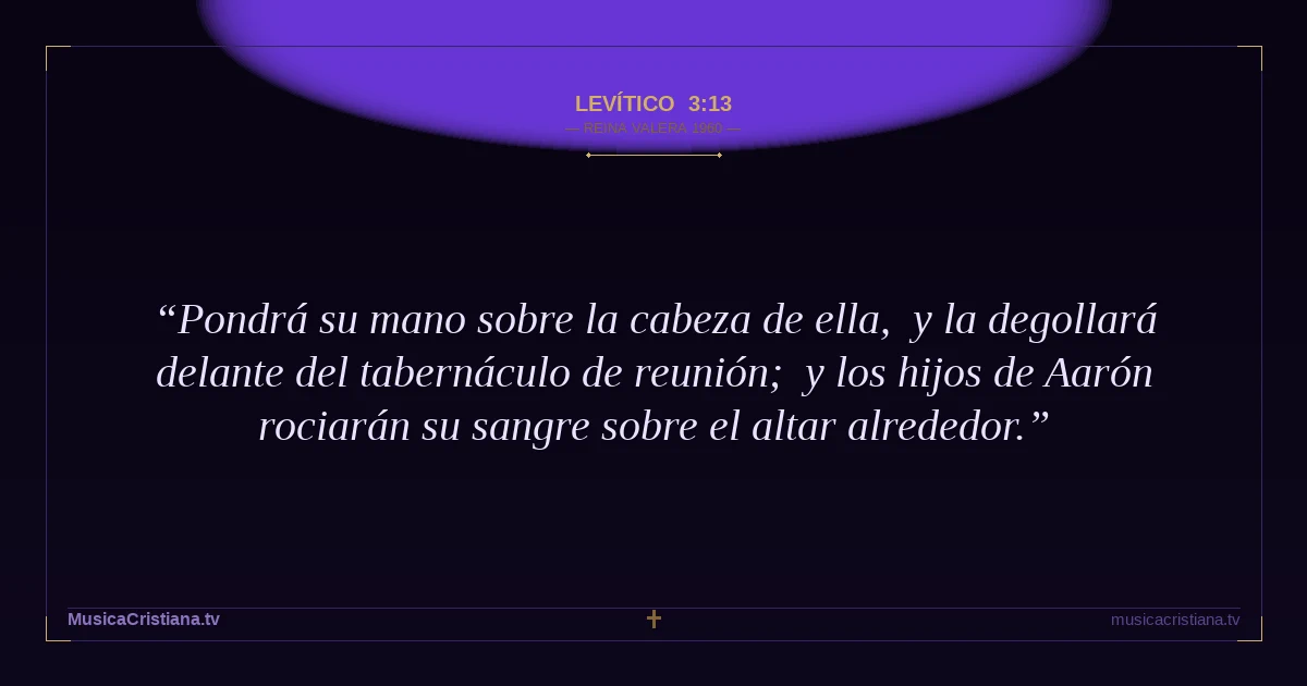 Levítico 3:13 — Biblia Reina Valera 1960 — MusicaCristiana.tv