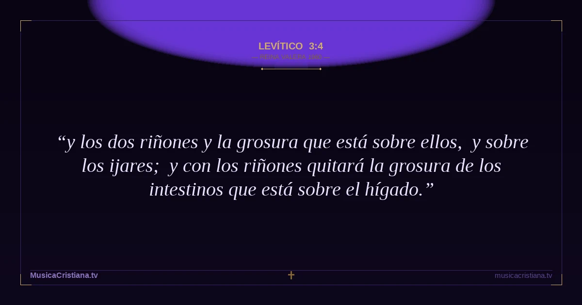 Levítico 3:4 — Biblia Reina Valera 1960 — MusicaCristiana.tv