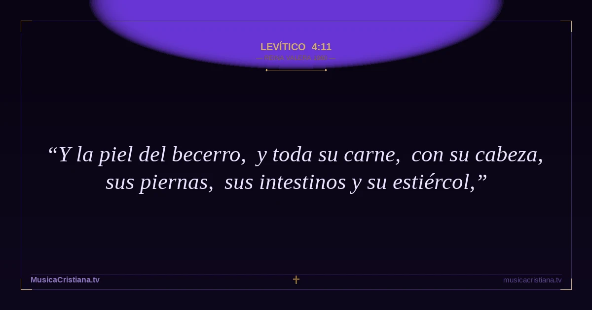 Levítico 4:11 — Biblia Reina Valera 1960 — MusicaCristiana.tv