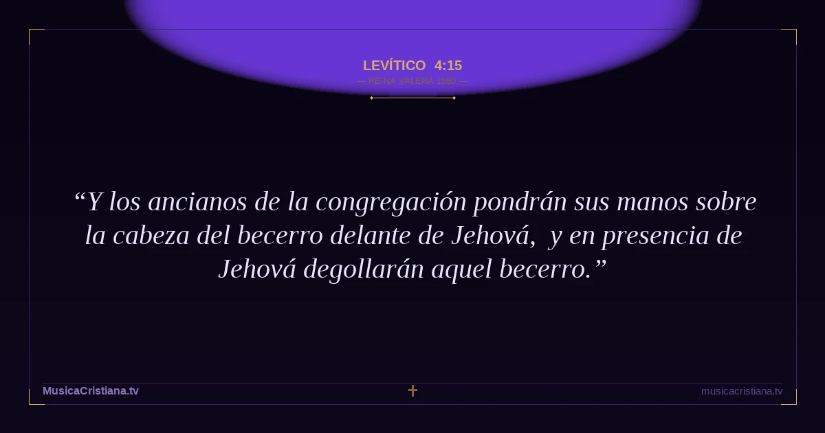 Levítico 4:15 — Biblia Reina Valera 1960 — MusicaCristiana.tv