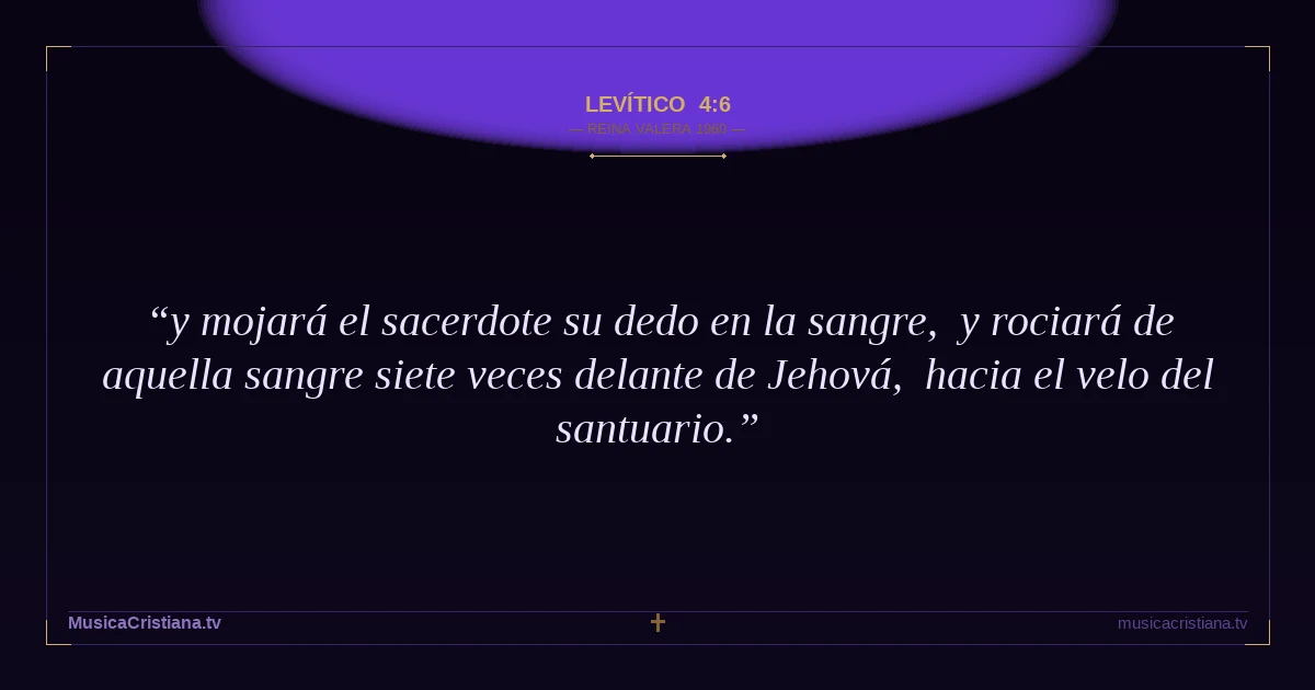 Levítico 4:6 — Biblia Reina Valera 1960 — MusicaCristiana.tv