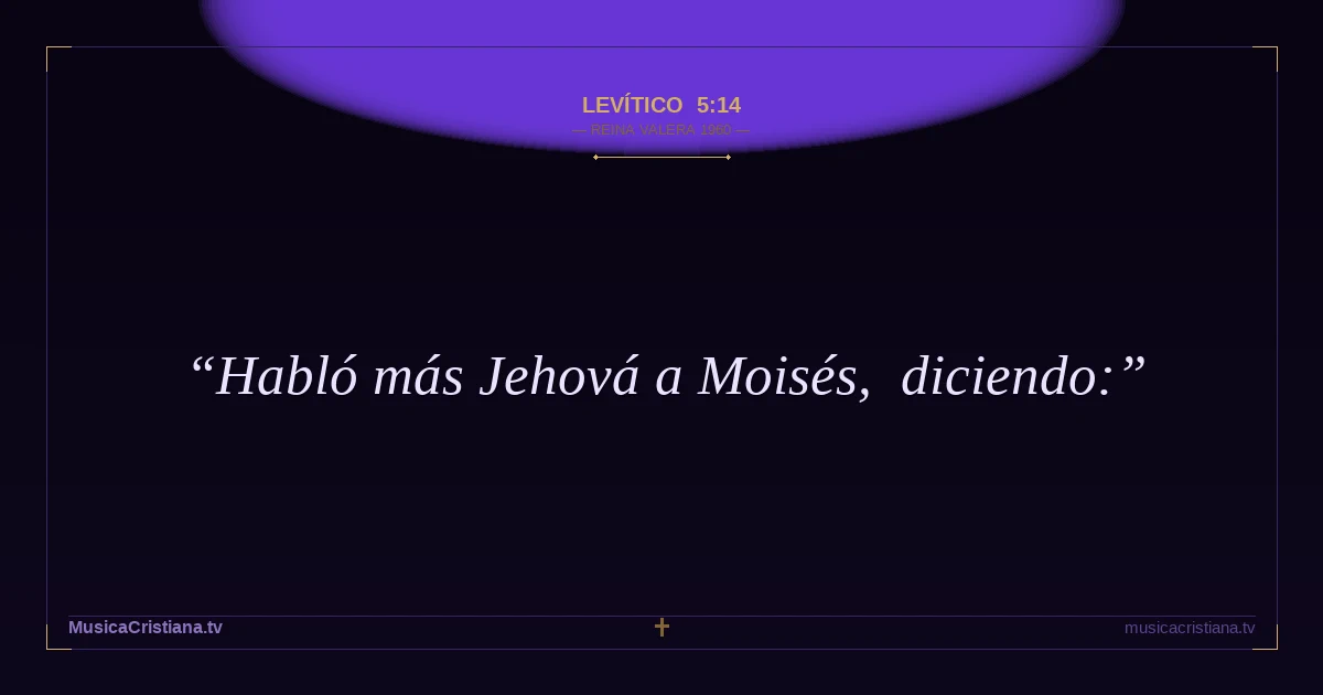 Levítico 5:14 — Biblia Reina Valera 1960 — MusicaCristiana.tv