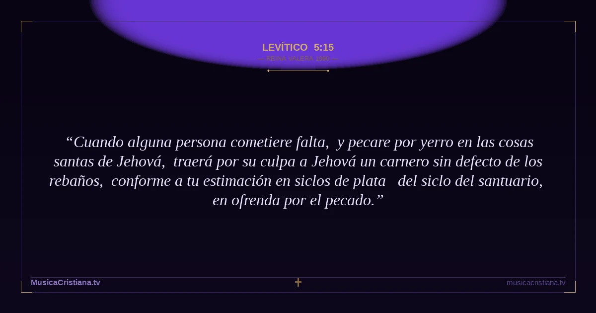 Levítico 5:15 — Biblia Reina Valera 1960 — MusicaCristiana.tv