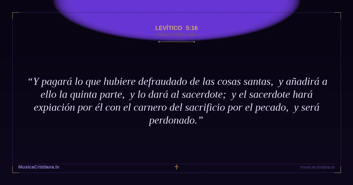Levítico 5:16 — Biblia Reina Valera 1960 — MusicaCristiana.tv