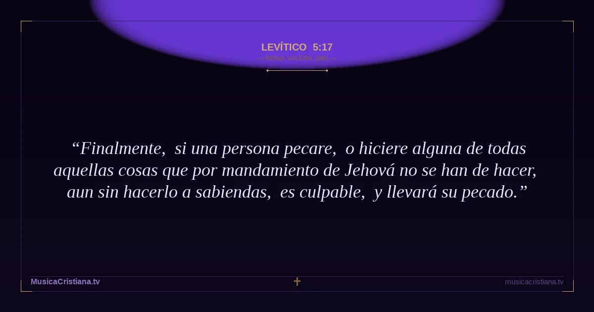 Levítico 5:17 — Biblia Reina Valera 1960 — MusicaCristiana.tv