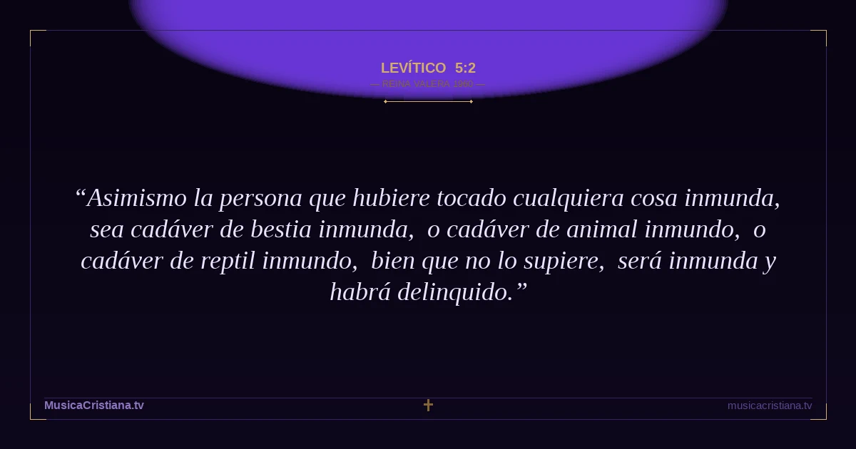 Levítico 5:2 — Biblia Reina Valera 1960 — MusicaCristiana.tv