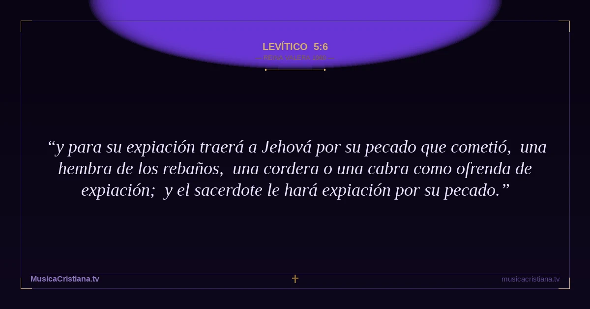 Levítico 5:6 — Biblia Reina Valera 1960 — MusicaCristiana.tv