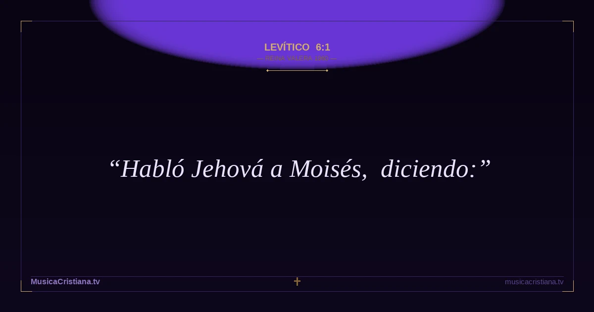 Levítico 6:1 — Biblia Reina Valera 1960 — MusicaCristiana.tv