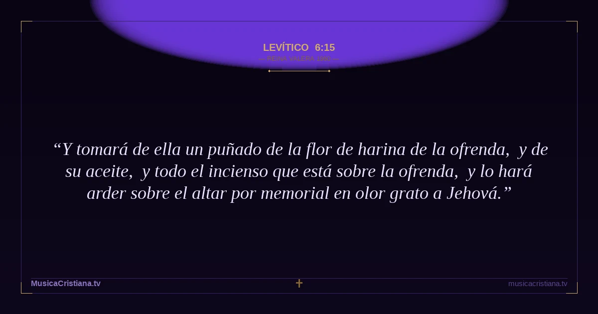 Levítico 6:15 — Biblia Reina Valera 1960 — MusicaCristiana.tv