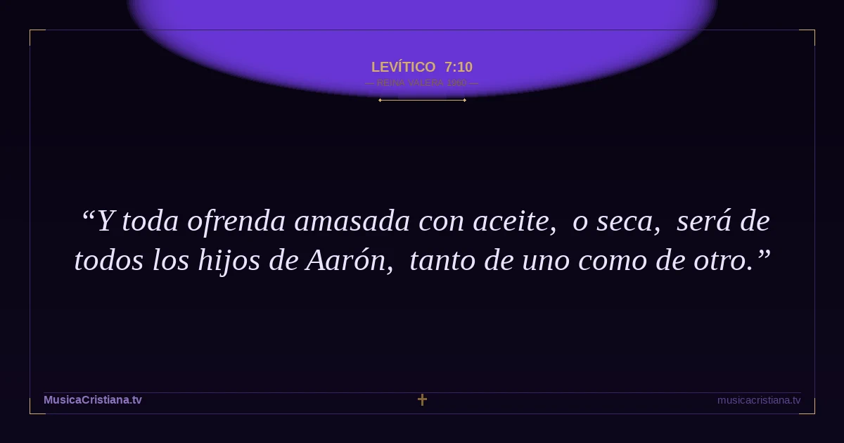 Levítico 7:10 — Biblia Reina Valera 1960 — MusicaCristiana.tv