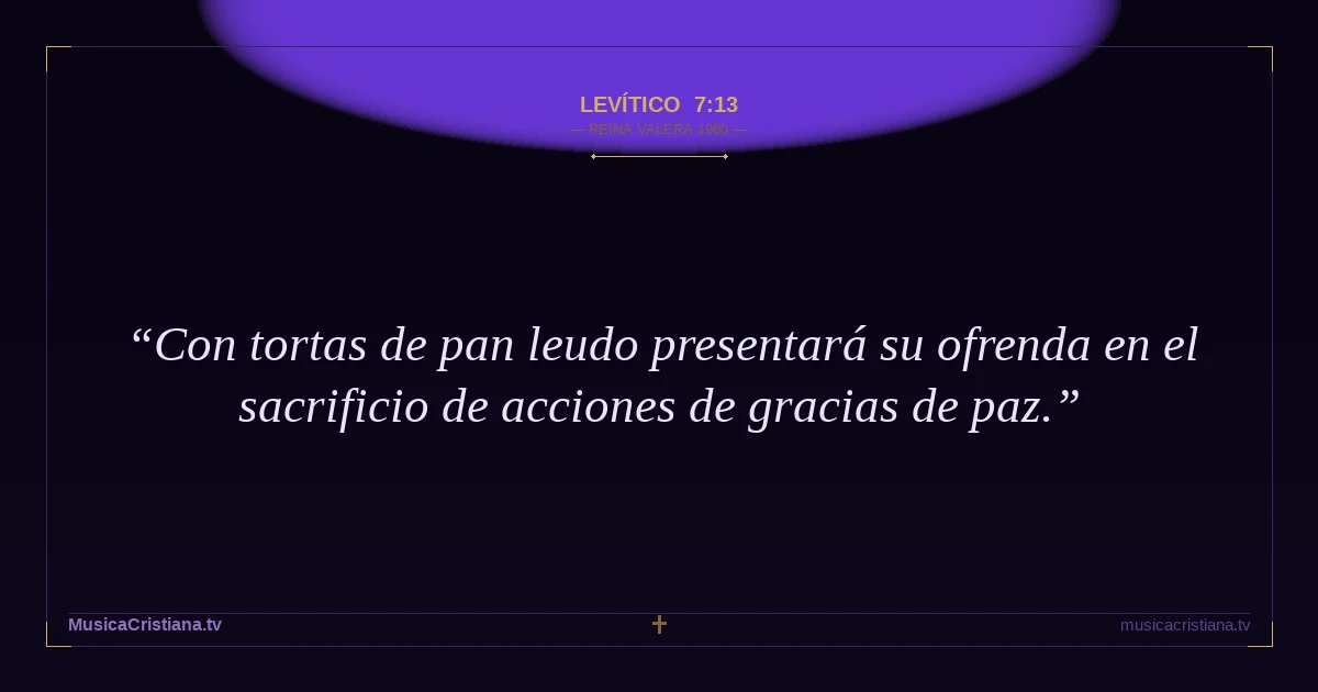 Levítico 7:13 — Biblia Reina Valera 1960 — MusicaCristiana.tv
