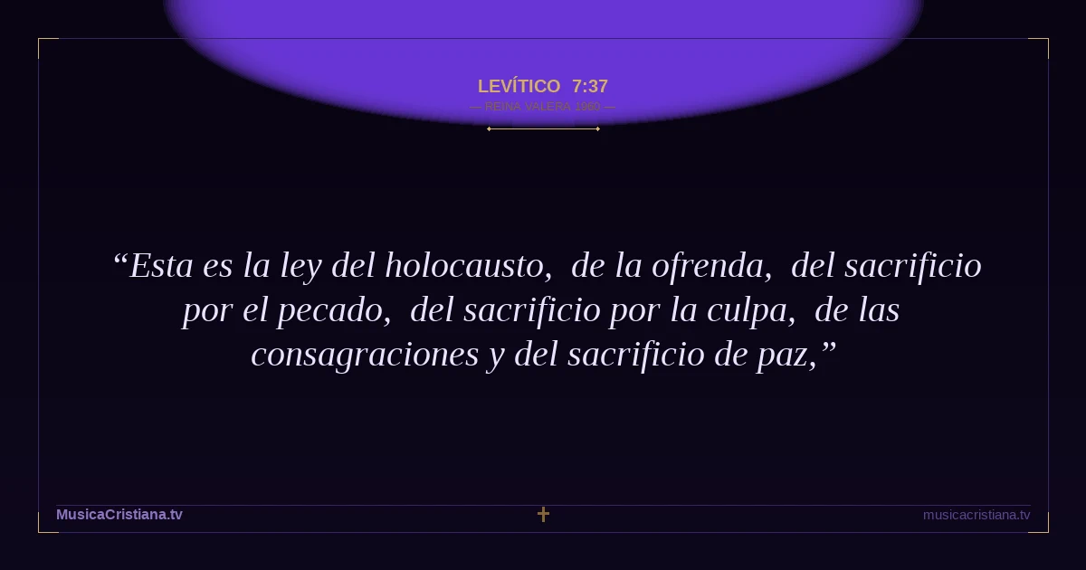 Levítico 7:37 — Biblia Reina Valera 1960 — MusicaCristiana.tv