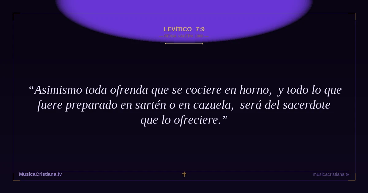 Levítico 7:9 — Biblia Reina Valera 1960 — MusicaCristiana.tv