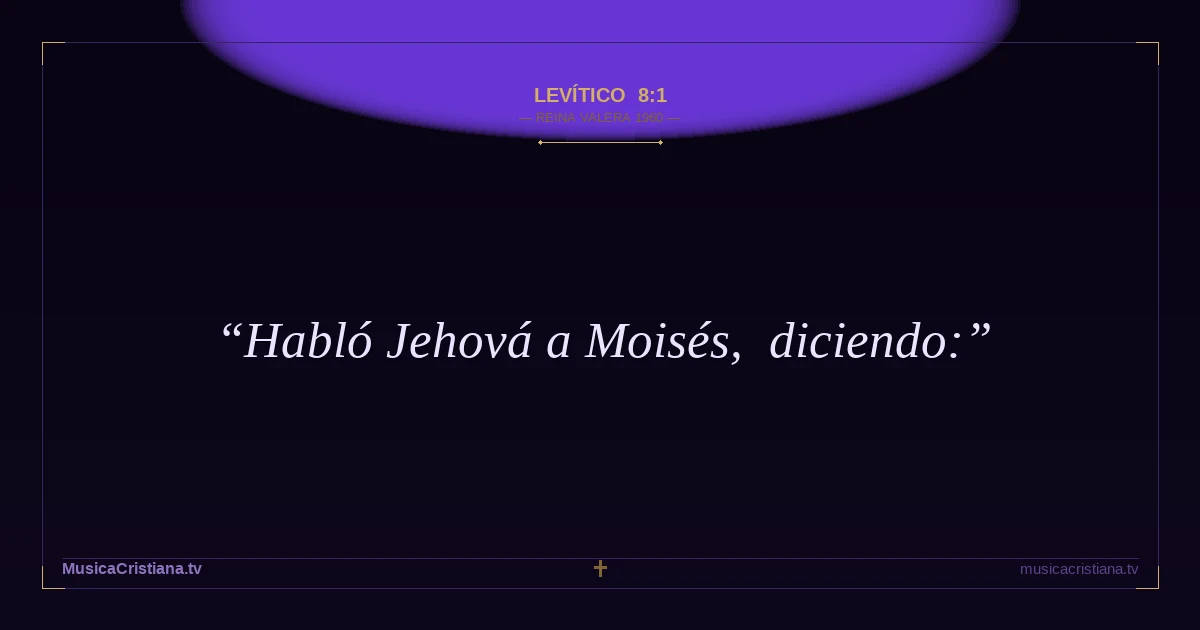 Levítico 8:1 — Biblia Reina Valera 1960 — MusicaCristiana.tv