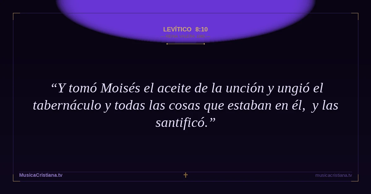 Levítico 8:10 — Biblia Reina Valera 1960 — MusicaCristiana.tv