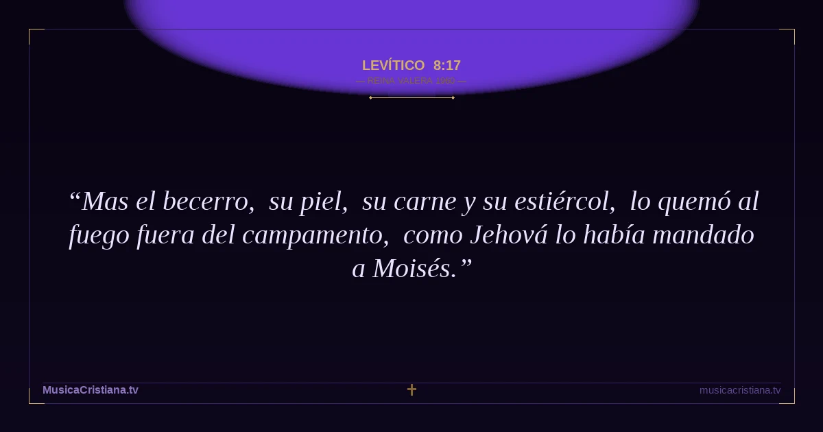 Levítico 8:17 — Biblia Reina Valera 1960 — MusicaCristiana.tv