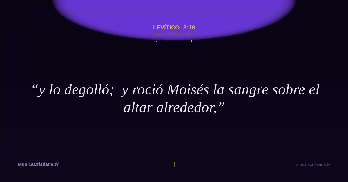 Levítico 8:19 — Biblia Reina Valera 1960 — MusicaCristiana.tv