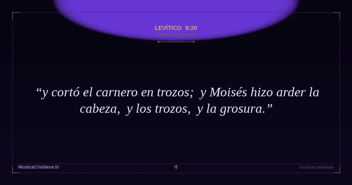 Levítico 8:20 — Biblia Reina Valera 1960 — MusicaCristiana.tv