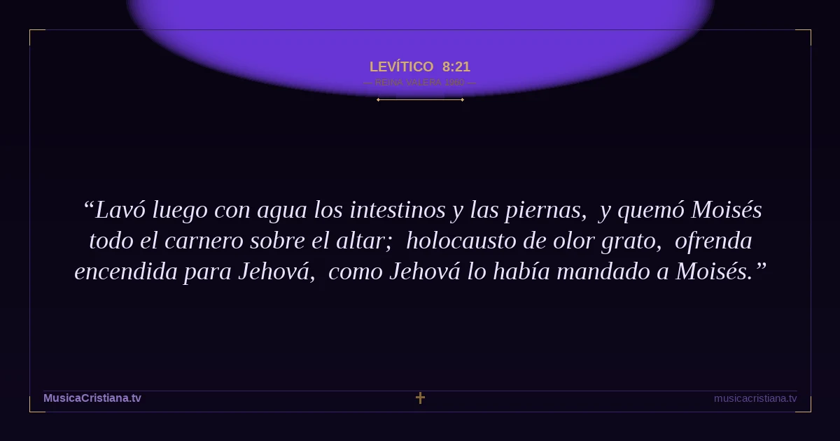 Levítico 8:21 — Biblia Reina Valera 1960 — MusicaCristiana.tv