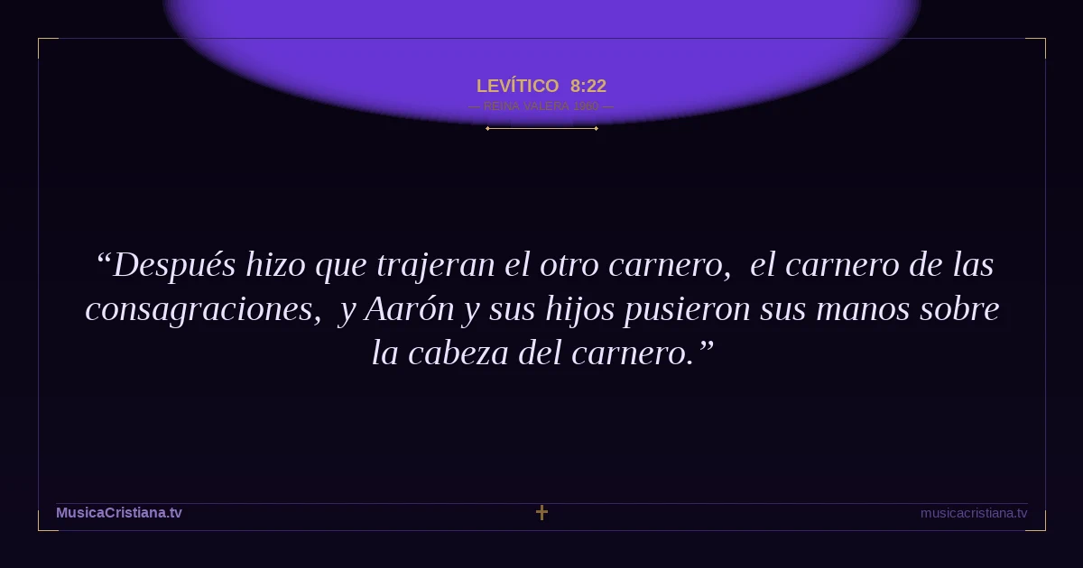 Levítico 8:22 — Biblia Reina Valera 1960 — MusicaCristiana.tv