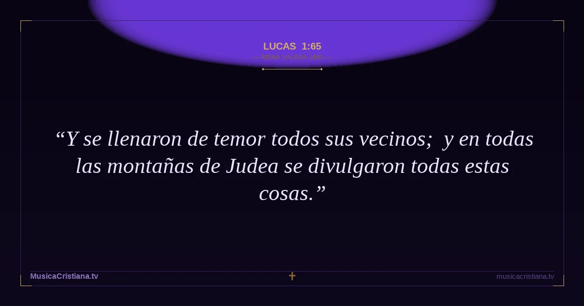 Lucas 1:65 — Biblia Reina Valera 1960 — MusicaCristiana.tv
