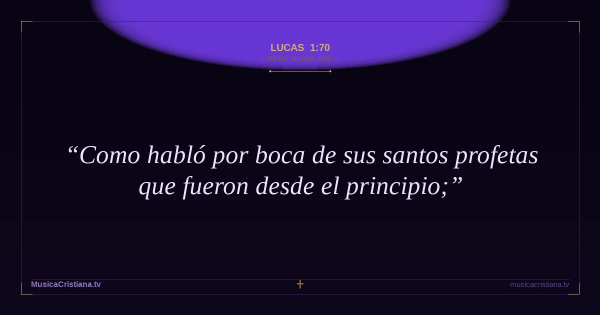 Lucas 1:70 — Biblia Reina Valera 1960 — MusicaCristiana.tv