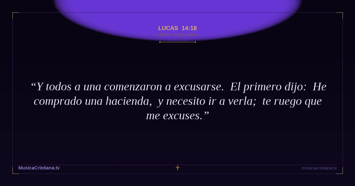 Lucas 14:18 — Biblia Reina Valera 1960 — MusicaCristiana.tv