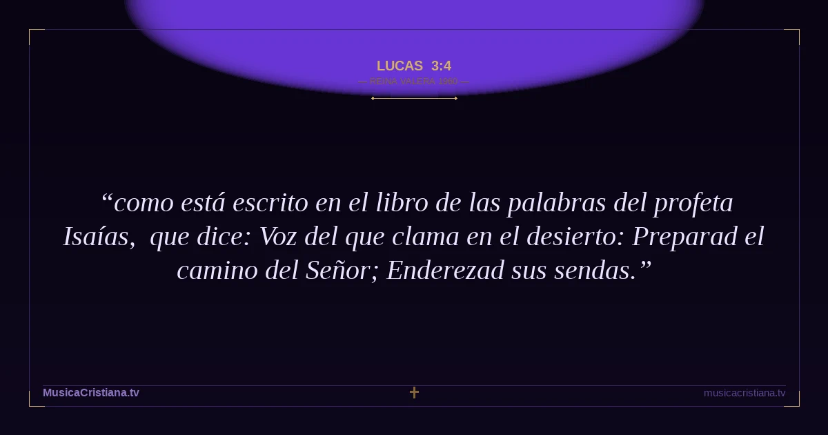 Lucas 3:4 — Biblia Reina Valera 1960 — MusicaCristiana.tv
