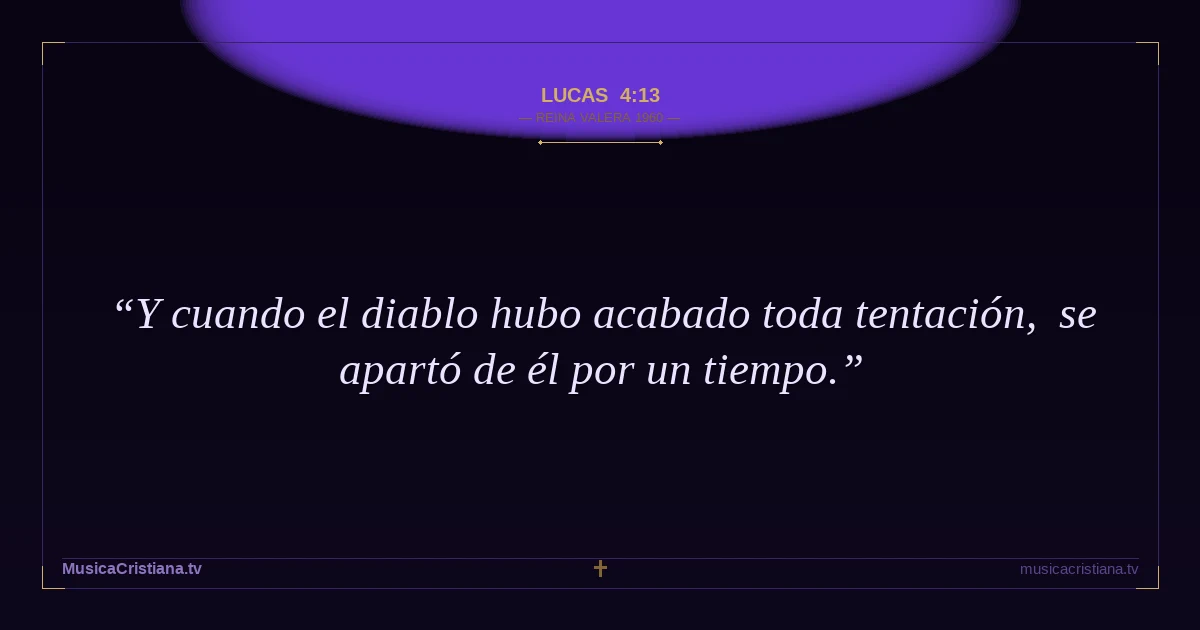 Lucas 4:13 — Biblia Reina Valera 1960 — MusicaCristiana.tv