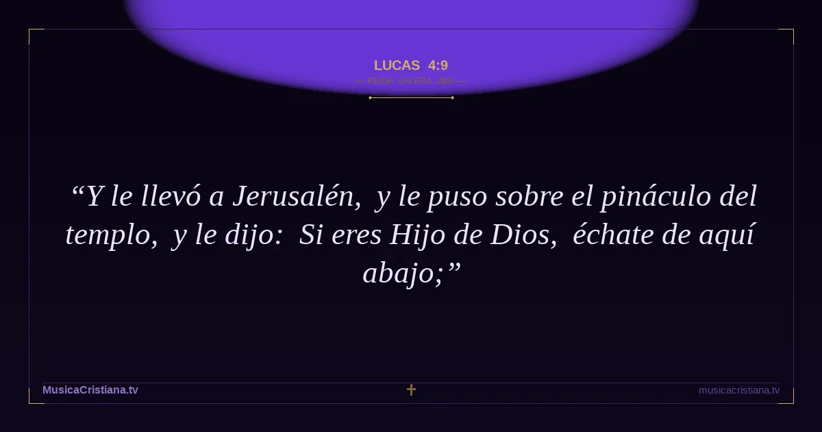 Lucas 4:9 — Biblia Reina Valera 1960 — MusicaCristiana.tv
