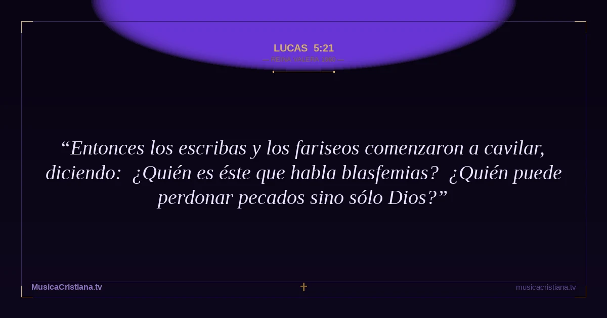 Lucas 5:21 — Biblia Reina Valera 1960 — MusicaCristiana.tv