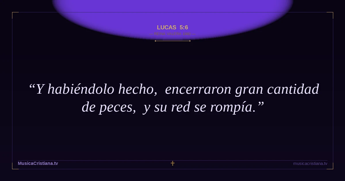 Lucas 5:6 — Biblia Reina Valera 1960 — MusicaCristiana.tv