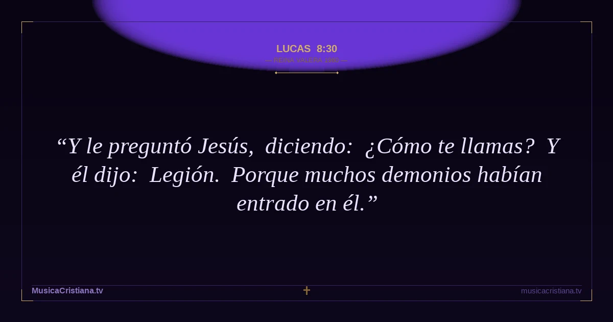 Lucas 8:30 — Biblia Reina Valera 1960 — MusicaCristiana.tv