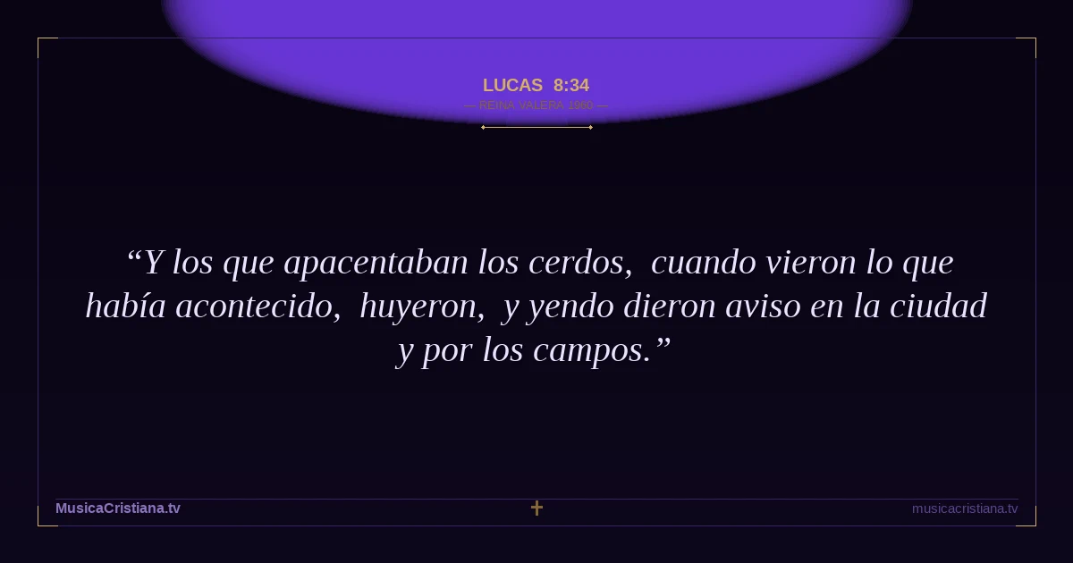 Lucas 8:34 — Biblia Reina Valera 1960 — MusicaCristiana.tv