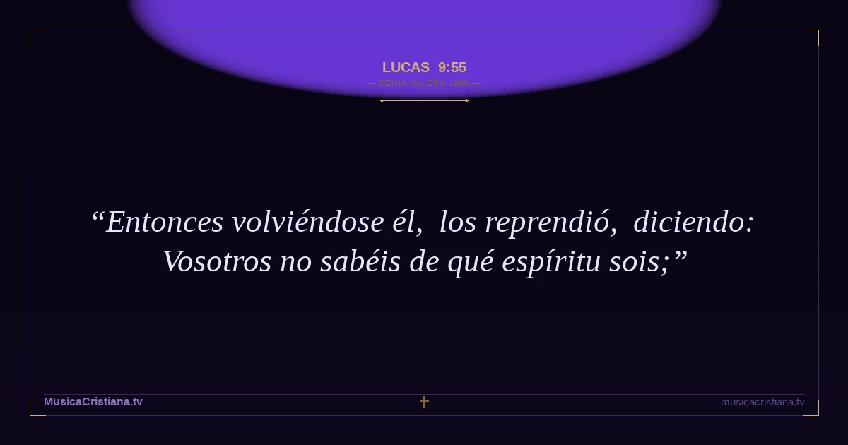 Lucas 9:55 — Biblia Reina Valera 1960 — MusicaCristiana.tv