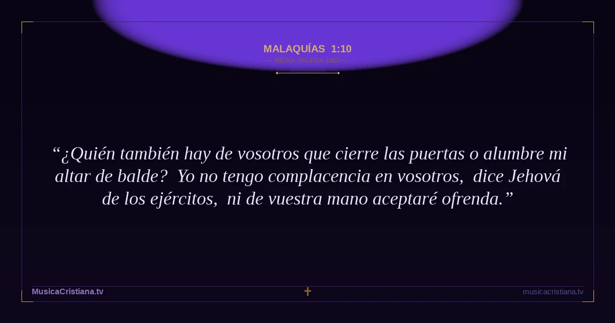 Malaquías 1:10 — Biblia Reina Valera 1960 — MusicaCristiana.tv