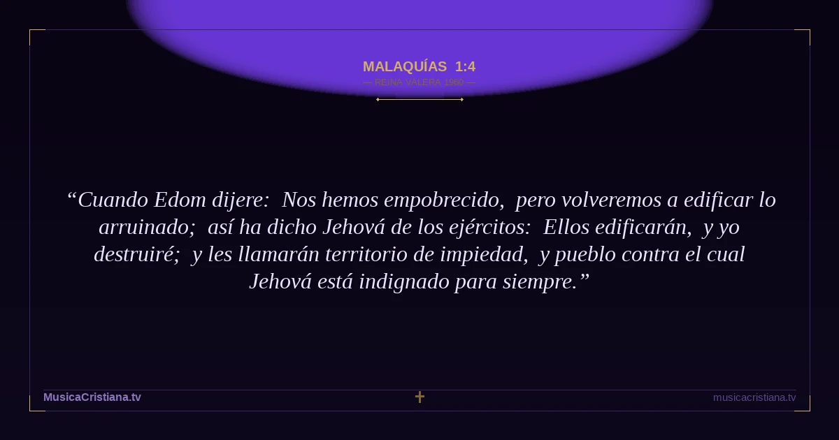 Malaquías 1:4 — Biblia Reina Valera 1960 — MusicaCristiana.tv