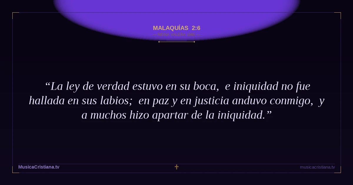 Malaquías 2:6 — Biblia Reina Valera 1960 — MusicaCristiana.tv